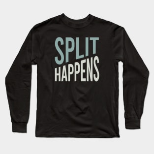 Funny Bowling Pun Split Happens Long Sleeve T-Shirt